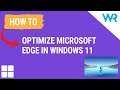 How to optimize Microsoft Edge in Windows 11