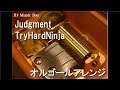 Judgment/TryHardNinja【オルゴール】