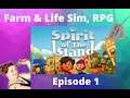 Spirit Of The Island First Look (Farm,Life Sim, RPG) Episode 1