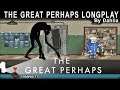 The Great Perhaps Full Playthrough / Longplay / Walkthrough (no commentary)