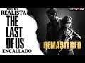 🔴THE LAST OF US REMASTERED -DIRECTO Español /REalista/ENcallado -ps4 1080p..