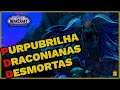 World of Warcraft - Shadowlands | Conquista: Draconianas Desmortas | Palapão VS Purpubrilha