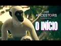 Ancestors: The Humankind Odyssey - O INÍCIO no PLAYSTATION 4 (Gameplay PT-BR)