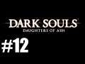 Dark Souls: Daughters Of Ash Ep12 "The Sluiceworks"