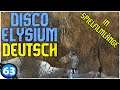 Disco Elysium auf Deutsch 🔵 ICH HAB'S GEWUSST! SIE EXISTIERT! oder?! ôô (63) [2K]