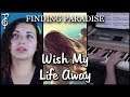 Finding Paradise: Wish My Life Away Piano/Vocal Cover | TeraCMusic ft. David Russell