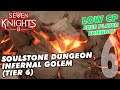 How to Defeat Infernal Golem - Soulstone Dungeon Tier 6 - Seven Knights 2 Guide