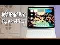 M1 iPad Pro - Top 8 Real-World Problems after 1 month!