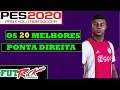 PES 2020 - OS 20 MELHORES PONTA DIREITA DO JOGO