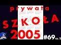 Prywata #69 (PL) - Szkoła 2005 (część 2), podwórko, Internet, komórki itp