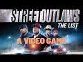 Street Outlawz: The List Is A Video Game