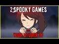 ✬Your VTuber Girlfriend✬ Plays 2 Spooky Horror games