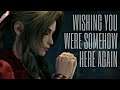 Zack and Aerith | Wishing You Were Somehow Here Again (GMV)
