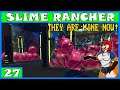 ALL YOUR SLIMES ARE BELONG TO ME | Slime Rancher #27