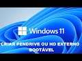 Criar Pendrive ou HD Externo bootável com Windows 11 - Qualquer Pc