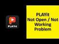 How To Fix PlayIt App Not Open / Not Working Problem Android & Ios