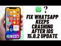 How to Fix WhatsApp Keeps Crashing After iOS 15.0.2 Update