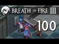 Let's Play Breath of Fire 3: Part 100