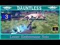 Let's Play Dauntless : Lesser Embermane Solo  : Part 3 🐲