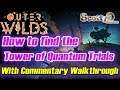 Outer Wilds - How to find the The Tower of Quantum Trials and Complete Them (Guide, Tutorial, Tips)
