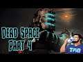 To the End | Dead Space | Part 4