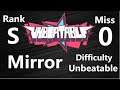 Unbeatable - Mirror (Difficulty:Unbeatable)[S Rank/0Miss]