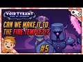 CAN WE MAKE IT TO THE FIRE TEMPLE?!? | Let's Play Void Tyrant | Part 5