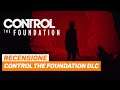 CONTROL: The Foundation - Recensione del primo DLC!