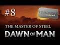 Dawn of Man | Let's Play | PC | Part 8 | The Master Of Steel