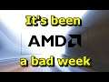 It's been a bad week at AMD