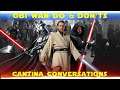 Obi Wan Disney+ Dos & Don'ts : Cantina Conversations