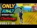 Only Ak47 Challenge- Without Skin Challenge Funny Challenge- Free Fire Romeo🙂