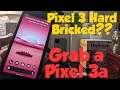 Pixel 3 Hard Bricked? Grab a Pixel 3a