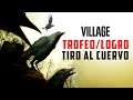 RESIDENT EVIL VILLAGE | TROFEO/LOGRO TIRO AL CUERVO