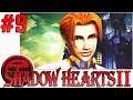 Shadow Hearts Covenant Guía 100% - Capítulo 9 - COMENTADO ESPAÑOL