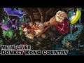 Some Donkey Kong Country Songs - (Symphonic Metal Cover by mattRlive) - Donkey Kong Country