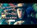 The Carolina Reaper Mash Puree Challenge Ft. Ally
