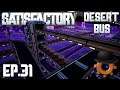 The Conveyor Clipping Conundrum | Satisfactory Desert Bus Ep#31
