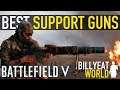 Top 5 Best SUPPORT Weapons | BATTLEFIELD V