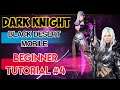 Dark Knight - Black Desert Mobile | Beginners Guide Tutorial Gameplay 4 (iOS, Android)
