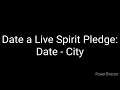 Date a Live Spirit Pledge: Date - City