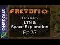 Factorio Let's Learn LTN & Space Exploration Ep 37: Preparations for space