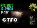 GTFO: RTX 3070 | i9-9900K | 1440P