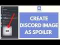 How to Create Discord Image as Spoiler (2021) | Mark Discord Image as Spoiler