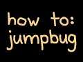 how to: jumpbug
