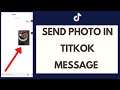 How to Send Photos in TikTok Message | Send Pictures on TikTok Messages