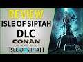 Isle of Siptah DLC Review | Conan Exiles 2021