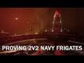 Proving 2v2 Navy Frigates