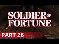 Soldier of Fortune - A Let's Play, Part 26