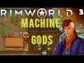 The Hunted Duke | Machine Gods | Rimworld Gameplay